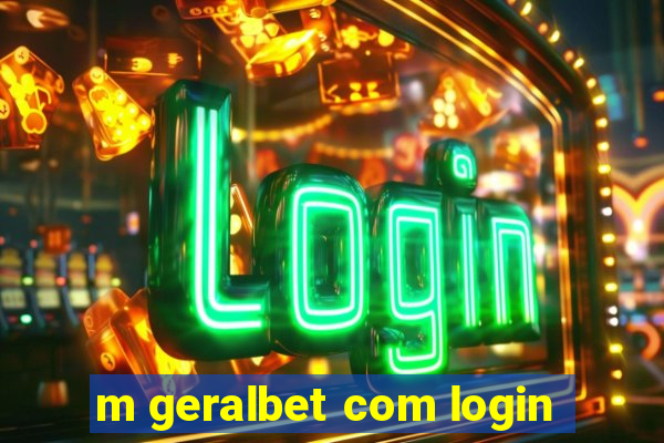 m geralbet com login